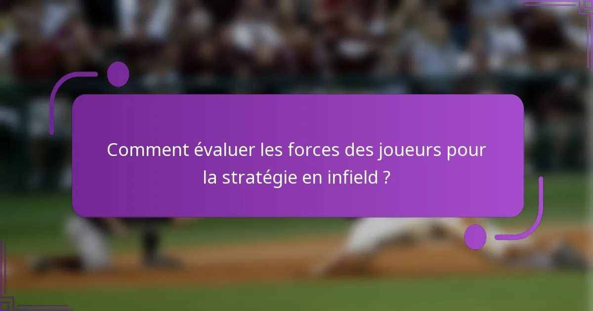 Comment évaluer les forces des joueurs pour la stratégie en infield ?
