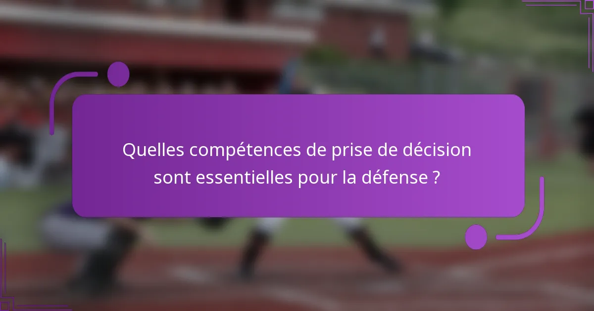 Quelles compétences de prise de décision sont essentielles pour la défense ?